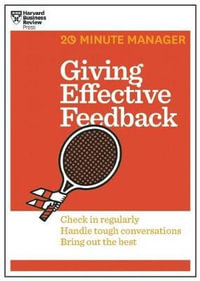 Giving Effective Feedback : HBR 20-Minute Manager Series - Harvard Business Review