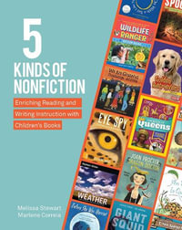 5 Kinds of Nonfiction : Enriching Reading and Writing Instruction with Children's Books - Melissa Stewart