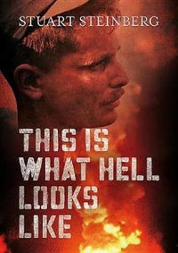 This Is What Hell Looks Like : Life as a Bomb Disposal Specialist During the Vietnam War - Stuart Allan Streinberg