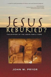 Jesus Reburied? - John Wesley Pryor