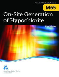 M65 On-site Generation of Hypochlorite : AWWA Manuals of Practice - American Water Works Association