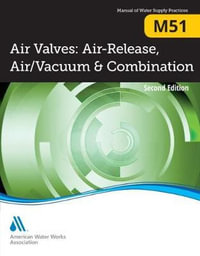 M51 Air Valves : Air-Release, Air/Vacuum & Combination - American Water Works Association