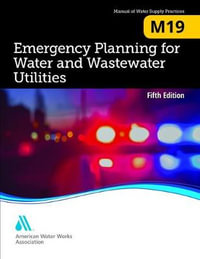 M19 Emergency Planning for Water and Wastewater Utilities - American Water Works Association