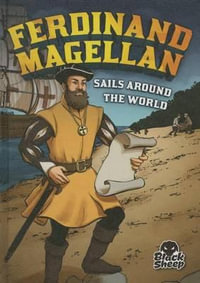 Ferdinand Magellan Sails Around the World : Extraordinary Explorers - Nelson Yomtov