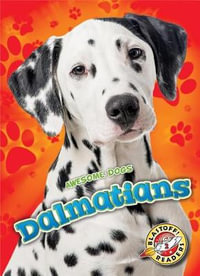 Dalmatians : Awesome Dogs - Mari C Schuh