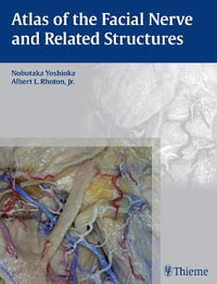 Atlas of the Facial Nerve and Related Structures - Nobutaka Yoshioka