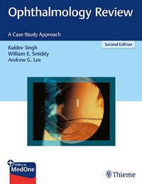 Ophthalmology Review : Second Edition : Case-Study Approach - Andrew G. Lee