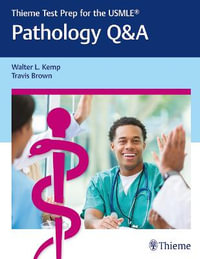 Pathology Q &A : Thieme Test Prep for the USMLE : Thieme Test Prep for the USMLE (R) - Walter Kemp