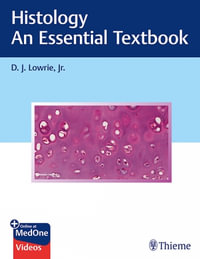 Histology : An Essential Textbook - D. J. Lowrie