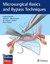 Microsurgical Basics and Bypass Techniques - Evgenii Belykh