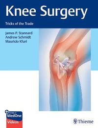 Knee Surgery : Tricks of the Trade - James Stannard