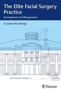 The Elite Facial Surgery Practice : Development and Management - E. McCollough