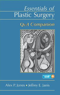 Essentials of Plastic Surgery : Q &A Companion - Alex Jones