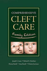 Comprehensive Cleft Care : Family Edition - Joseph Losee