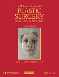 The Unfavorable Result in Plastic Surgery : Avoidance and Treatment - Mimis N. Cohen