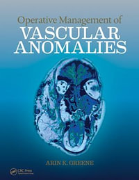 Operative Management of Vascular Anomalies - Arin Greene