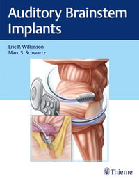 Auditory Brainstem Implants - Eric P. Wilkinson