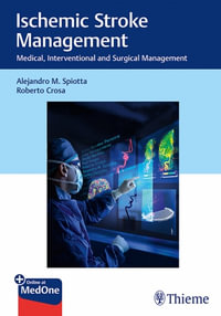 Ischemic Stroke Management : Medical, Interventional and Surgical Management - Alejandro Spiotta