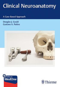 Clinical Neuroanatomy : Case-Based Approach - Douglas J. Gould