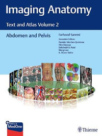 Imaging Anatomy : Text and Atlas Volume 2: Abdomen and Pelvis - Farhood Saremi