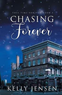 Chasing Forever : This Time Forever - Kelly Jensen