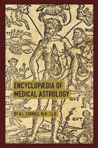 Encyclopaedia of Medical Astrology - Howard Leslie Cornell