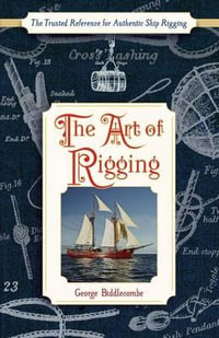 The Art of Rigging (Dover Maritime) - George Biddlecombe