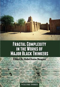 Fractal Complexity in the Works of Major Black Thinkers, Volume Three - Abdul Karim Bangura