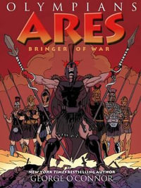 Ares : Bringer of War - George O'Connor