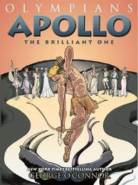 Apollo : The Brilliant One - George O'Connor