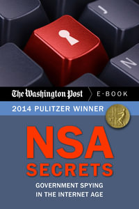 NSA Secrets : Government Spying in the Internet Age - The Washington Post