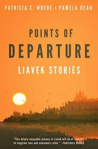 Points of Departure : Liavek Stories - Patricia C. Wrede