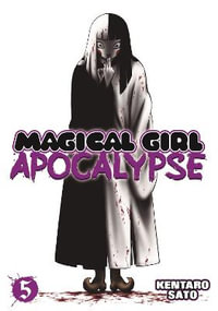 Magical Girl Apocalypse, Volume 5 : Magical Girl Apocalypse - Kentaro Sato