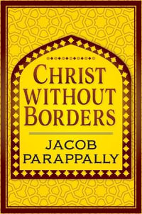 Christ Without Borders - Jacob Parappally