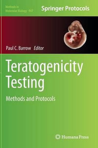 Teratogenicity Testing : Methods and Protocols - Paul C. Barrow