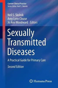 Sexually Transmitted Diseases : A Practical Guide for Primary Care - Neil S. Skolnik