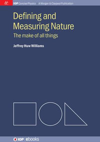 Defining and Measuring Nature : The make of all things - Jeffrey H Williams