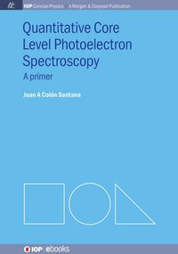 Quantitative Core Level Photoelectron Spectroscopy : A primer - Juan A Colón Santana