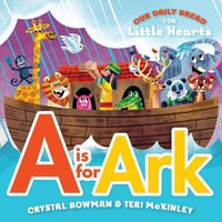 A is for Ark : (A Bible-Based A-Z Rhyming Alphabet Board Book for Toddlers and Preschoolers Ages 1-3) - Crystal Bowman