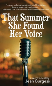 That Summer She Found Her Voice : A Retro Novel - Jean Burgess