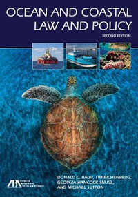 Ocean and Coastal Law and Policy, Second Edition - Donald C. Baur
