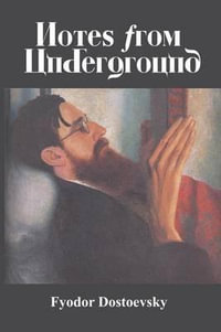 Notes from Underground - Fyodor M. Dostoevsky