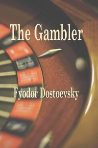 The Gambler : Summer Splash - Fyodor M. Dostoevsky