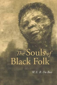 The Souls of Black Folk - W. E. B. Du Bois