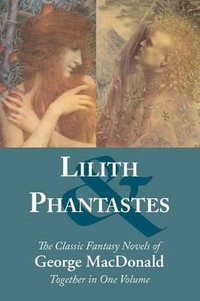 Lilith and Phantastes - George MacDonald