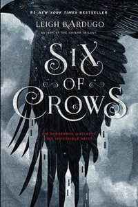 Six of Crows : Six of Crows: Book 1 - Leigh Bardugo