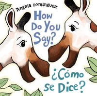 How Do You Say? / Como Se Dice? - Angela Dominguez