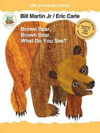 Brown Bear, Brown Bear, What Do You See? : Brown Bear and Friends - Bill Martin