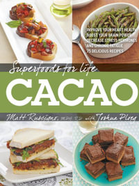 Superfoods for Life : Cacao - Matt Ruscigno