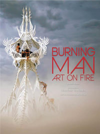 Burning Man : Art on Fire - Jennifer Raiser